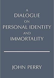 A Dialogue on Personal Identity and Immortality (John Perry)