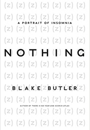 Nothing: A Portrait of Insomnia (Blake Butler)