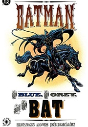 Batman: The Blue, the Grey, and the Bat (Elliot S. Maggin)