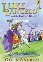 Luke Lancelot and the Golden Shield (Giles Andreae)