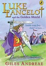 Luke Lancelot and the Golden Shield (Giles Andreae)