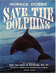 Save the Dolphins (Horace Dobbs)