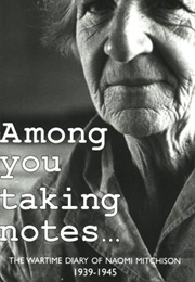 Among You Taking Notes (Naomi Mitchison)