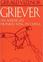 Griever: An American Monkey King in China (Gerald Vizenor)