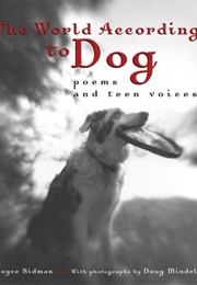 The World According to Dog: Poems and Teen Voices (Joyce Sidman)