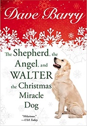 The Shepperd, the Angel and Walter the Christmas Miracle Dog (Dave Barry)