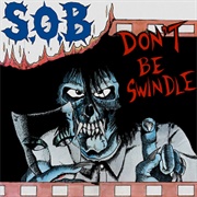 S.O.B - Don't Be Swindle
