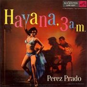 Pérez Prado - Havana, 3 A.M.