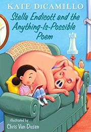 Stella Endicott and the Anything-Is-Possible Poem (Kate DiCamillo)