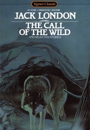 The Call of the Wild & Selected Stories (Jack London)