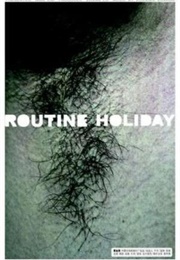 Routine Holiday (2008)