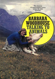 Talking to Animals (Barbara Woodhouse)