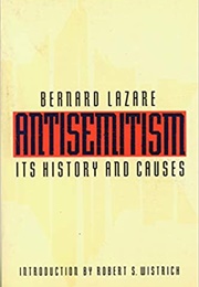 Anti-Semitism, Its History and Causes (Bernard Lazare)