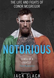 Edit Booklendingdelete Book   Notorious: The Life and Fights of Conor McGregor (Jack Slack)