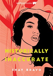 Historically Inaccurate (Shay Bravo)