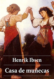 Casa De Muñecas (Henrik Ibsen)