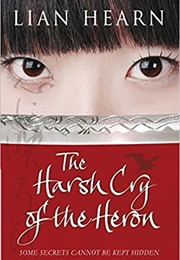 The Harsh Cry of the Heron (Lian Hearn)