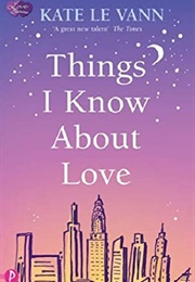 Things I Know About Love (Kate Levann)