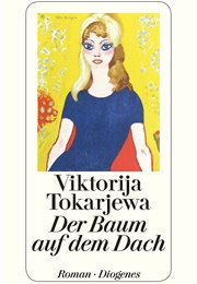Der Baum Auf Dem Dach (Viktorija Tokarjewa)