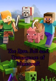 The Rise, Fall and Resurgence of Minecraft (2019)