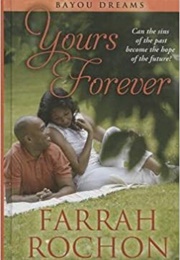 Yours Forever (Bayou Dreams #3) (Farrah Rochon)