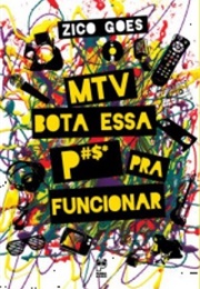 MTV Bota Essa P#$* Pra Funcionar (Zico Góes)