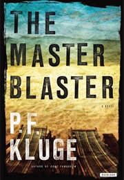 The Master Blaster (P.F. Kluge)