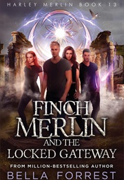 Finch Merlin and the Locked Gateway (Bella Forrest)