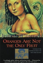 Oranges Are Not the Only Fruit (Jeanette Winterson)