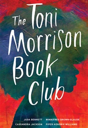 The Toni Morrison Book Club (J. Bennett, W. Brown, C. Jackson, P. K. Williams)