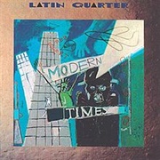 Latin Quarter - Modern Times