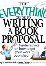The Everything Guide to Writing a Book Proposal (Meh Schneider & Barbara Doyen)