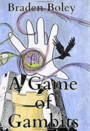 A Game of Gambits (Braden Boley)