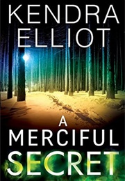 A Merciful Secret (Kendra Elliot)
