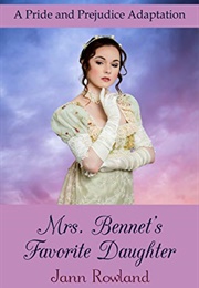 Mrs. Bennet's Favorite Daughter (Jann Rowland)