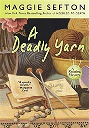 A Deadly Yarn (Maggie Sefton)