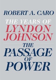 The Years of Lyndon Johnson: The Passage of Power (Robert Caro)