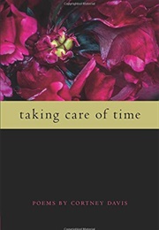 Taking Care of Time (Cortney Davis)