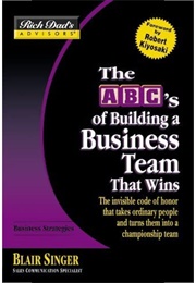 He ABC's of Building a Business Team That Wins: The Invisible Code of Honor That Takes Ordinary Peop (Blair Singer)