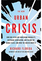 The New Urban Crisis (Richard Florida)