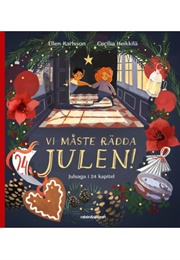 Vi Måste Rädda Julen (Ellen Karlsson)