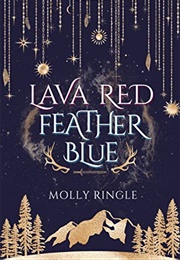 Lave Red Feather Blue (Molly Ringle)