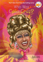 Who Was Celia Cruz? (Pam Pollack)