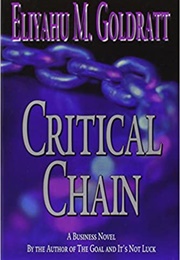 The Goal and Critical Chain (Eliyahu Goldratt)