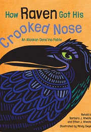 How Raven Got His Crooked Nose (Barbara & Ethan Atwater)