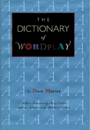 The Dictionary of Wordplay (Dave Morice)