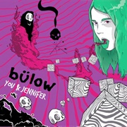 Bülow - You & Jennifer