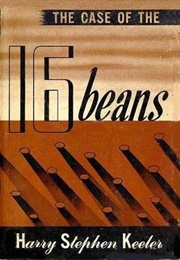 The Case of the 16 Beans (Harry Stephen Keeler)