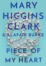 Piece of My Heart (Mary Higgins Clark & Alafair Burke)