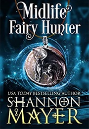 Midlife Fairy Hunter (Shannon Mayer)
